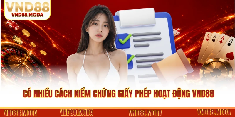 Có nhiều cách kiểm chứng giấy phép hoạt động VND88