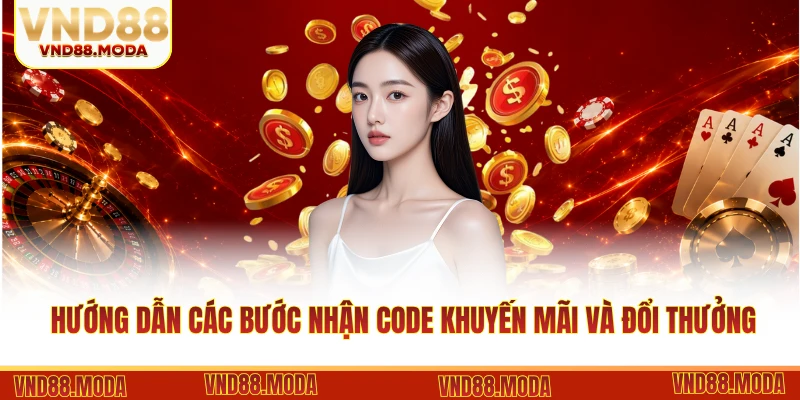 Hướng dẫn các bước nhận code khuyến mãi và đổi thưởng